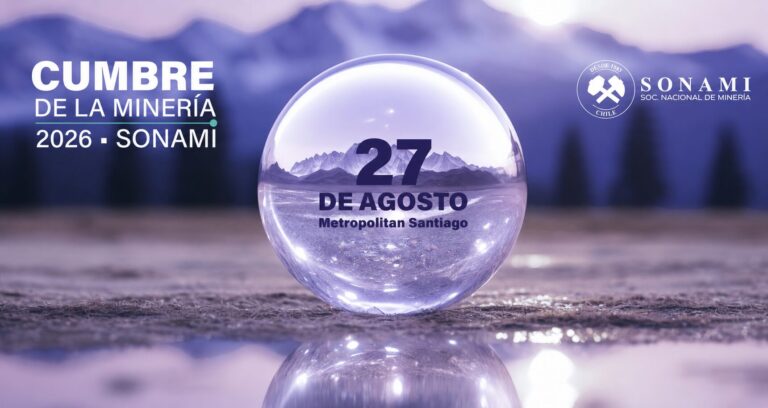 Cumbre SONAMI 2026 reunirá a autoridades y líderes para definir el futuro de la minería chilena